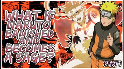 Naruto had never felt betrayed in his life, he was broken and it was the betrayal, the banishment , it was the last straw and Naruto was out to show them that it was a mistake to banish him. . Naruto banished and becomes a sage fanfiction